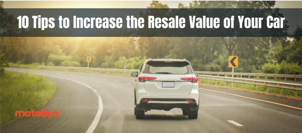 10 Tips to Increase the Resale Value of Your Car